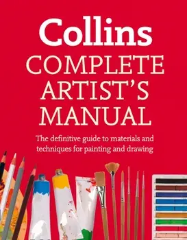 Complete Artist's Manual. The Definitive Guide to Materials and Techniques for Painting and Drawing, Paperback/Simon Jennings