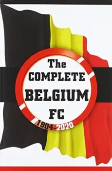 Complete Belgium FC 1904-2020, Paperback/Dirk Karsdorp