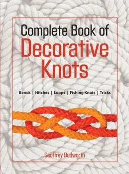 Complete Book of Decorative Knots, Paperback/Geoffrey Budworth