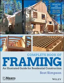 Complete Book of Framing: An Illustrated Guide for Residential Construction, Paperback/Scot Simpson