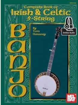 Complete Book of Irish and Celtic 5-String Banjo/Tom Hanway