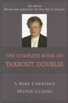 Complete Book on Takeout Doubles (2nd Edition) (Revised): A Mike Lawrence Bridge Classic, Paperback/Mike Lawrence