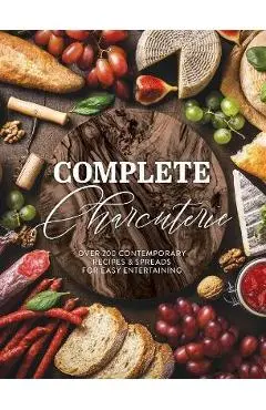 Complete Charcuterie: Over 200 Contemporary Spreads for Easy Entertaining (Charcuterie, Serving Boards, Platters, Entertaining) - The Coastal Kitchen
