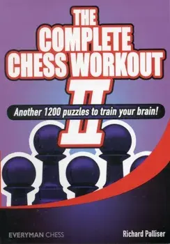 Complete Chess Workout, Paperback/Richard Palliser