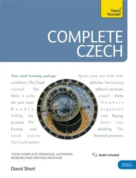 Complete Czech Beginner to Intermediate Course. (Book and audio support)/David Short