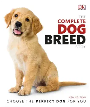 Complete Dog Breed Book. Choose the Perfect Dog for You, Hardback/***