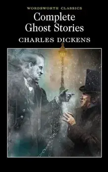 Complete Ghost Stories/Charles Dickens
