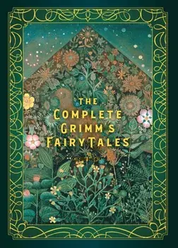 Complete Grimm's Fairy Tales, Hardback/Wilhelm Grimm