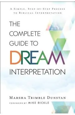 Complete Guide to Dream Interpretation - Marsha Trimble Dunstan