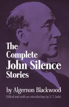 Complete John Silence Stories, Paperback/Algernon Blackwood
