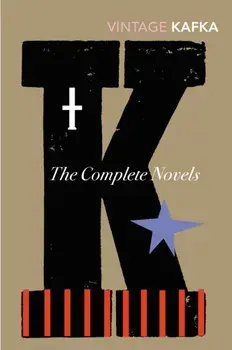 Complete Novels. Includes The Trial, Amerika and The Castle, Paperback/Franz Kafka