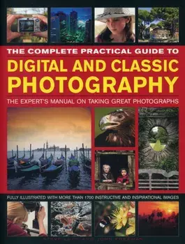 Complete Practical Guide to Digital and Classic Photography, Paperback/Luck Steve & Freeman John