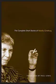 Complete Short Stories of Natalia Ginzburg, Paperback/Natalia Ginzburg