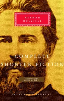 Complete Shorter Fiction, Hardback/Herman Melville