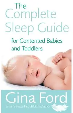 Complete Sleep Guide For Contented Babies and Toddlers