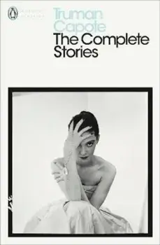 Complete Stories, Paperback/Truman Capote