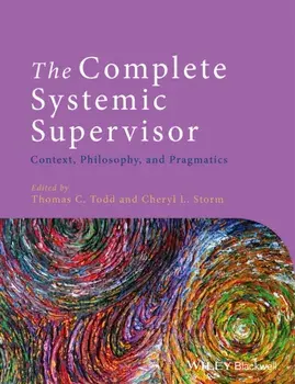 Complete Systemic Supervisor. Context, Philosophy, and Pragmatics, Paperback/Cheryl L. Storm
