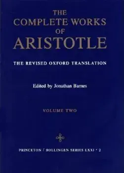 Complete Works of Aristotle, Volume 2: The Revised Oxford Translation, Hardcover/Aristotle