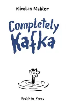 Completely Kafka. A Comic Biography, Paperback/Nicolas Mahler