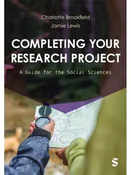 Completing Your Research Project. A Guide for the Social Sciences, Paperback/Jamie Lewis