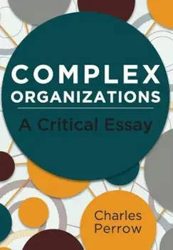 Complex Organizations: A Critical Essay, Paperback/Charles Perrow