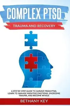 Complex PTSD Trauma and Recovery, Paperback/Bethany Key