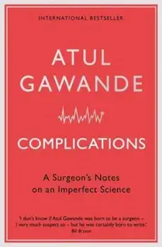 Complications, Paperback/Atul Gawande