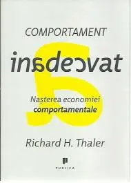 Comportament inadecvat. Nasterea economiei comportamentale