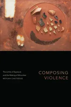 Composing Violence. The Limits of Exposure and the Making of Minorities, Paperback/***
