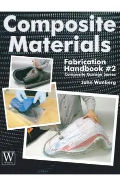 Composite Materials Fabrication Handbook #2 - John Wanberg