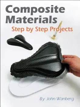 Composite Materials: Step-By-Step Projects, Paperback/William Longyard