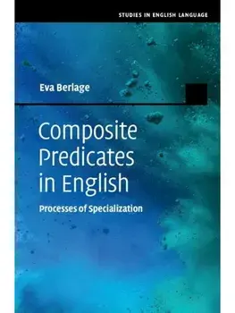 Composite Predicates in English. Processes of Specialization, Hardback/Eva (Universitat Hamburg) Berlage