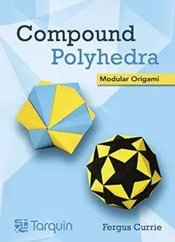 Compound Polyhedra. Modular Origam, Hardback/Fergus Currie