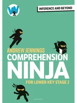 Comprehension Ninja: Inference and Beyond for Lower KS2, Paperback/Andrew Jennings