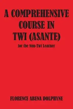 Comprehensive Course in Twi (Asa, Paperback/Florence Abena Dolphyne
