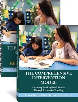 Comprehensive Intervention Model. Nurturing Self-Regulated Readers Through Responsive Teaching/Carla Soffos