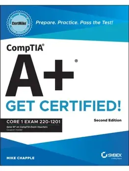 CompTIA A+ CertMike: Prepare. Practice. Pass the Test! Get Certified!. Core 1 Exam 220-1201, 2 ed, Paperback/Mike (University of Notre Dame) Chapple