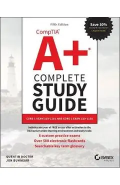 Comptia A+ Complete Study Guide: Core 1 Exam 220-1101 and Core 2 Exam 220-1102 - Quentin Docter