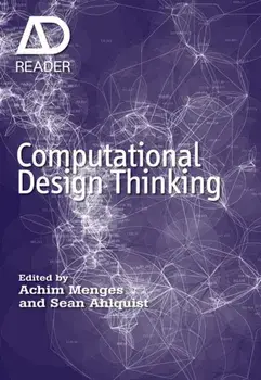 Computational Design Thinking. Computation Design Thinking, Paperback/Sean Ahlquist