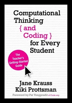 Computational Thinking and Coding for Every Student. The Teacher's Getting-Started Guide, Paperback/Kiki Prottsman