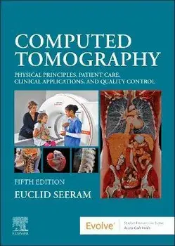 Computed Tomography. Physical Principles, Patient Care, Clinical Applications, and Quality Control, 5 ed, Paperback/***