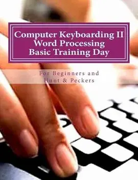 Computer Keyboarding II Word Processing Basic Training Day for Hunt & Peckers, Paperback/Dr Katie Canty Ed D.