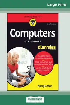 Computers For Seniors For Dummies, 5th Edition (16pt Large Print Edition), Paperback/Nancy C. Muir