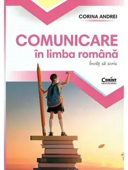 Comunicare in limba romana. Invat sa scriu. Clasa I/Corina Andrei