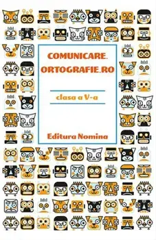 Comunicare. Ortografie.ro. Clasa a V-a/Monica Halaszi, Luminita Alexandrina Sfara