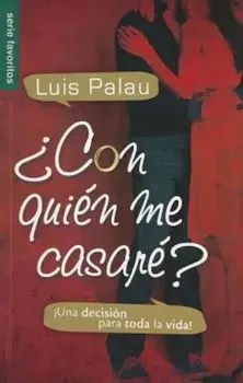 Con Quien Me Casare': Una Decision Para Toda la Vida!, Paperback/Luis Palau