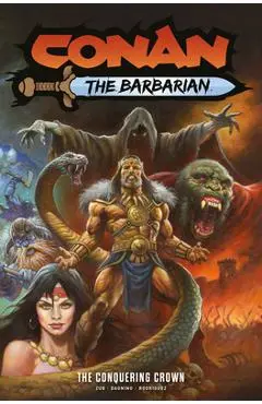 Conan the Barbarian Vol.7: The Conquering Crown - Jim Zub