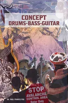 Concept Drums – Bass – Guitar, Paperback/Dr. Paul Francis PhD