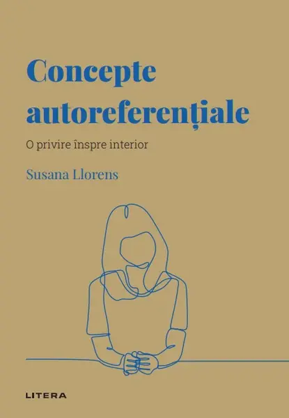 Concepte autoreferentiale. Volumul 37. Descopera Psihologia