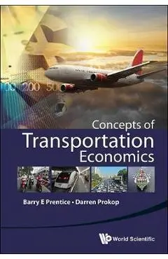 Concepts Of Transportation Economics - Barry E Prentice